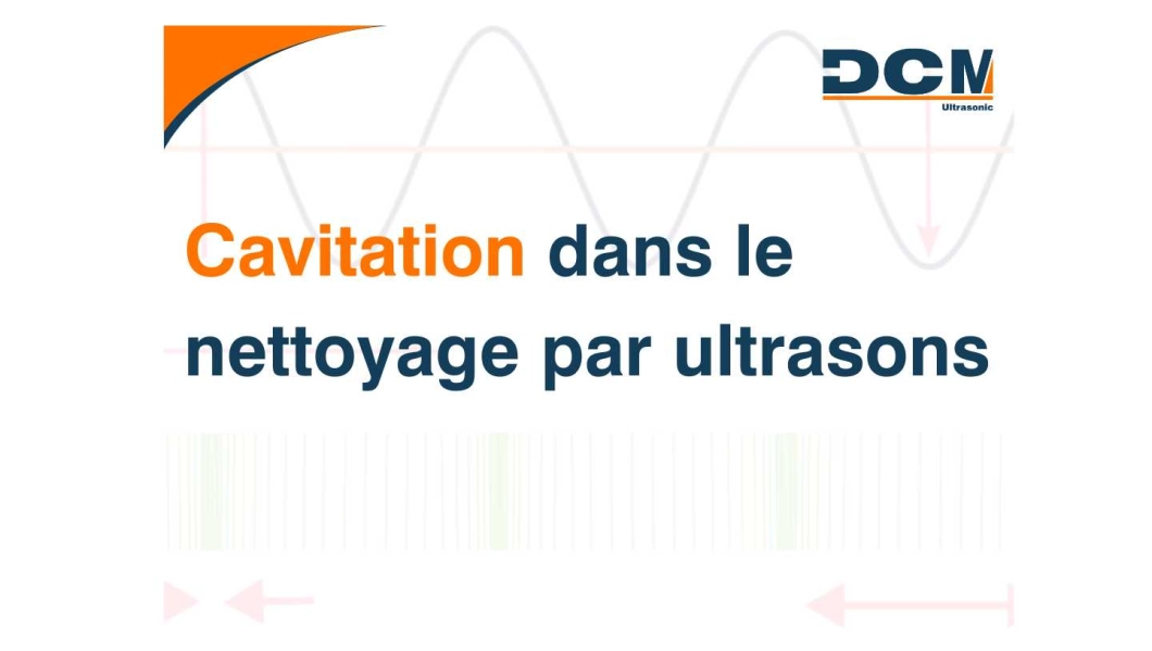 Cavitation dans les machines de nettoyage à ultrasons Cavitation dans les machines