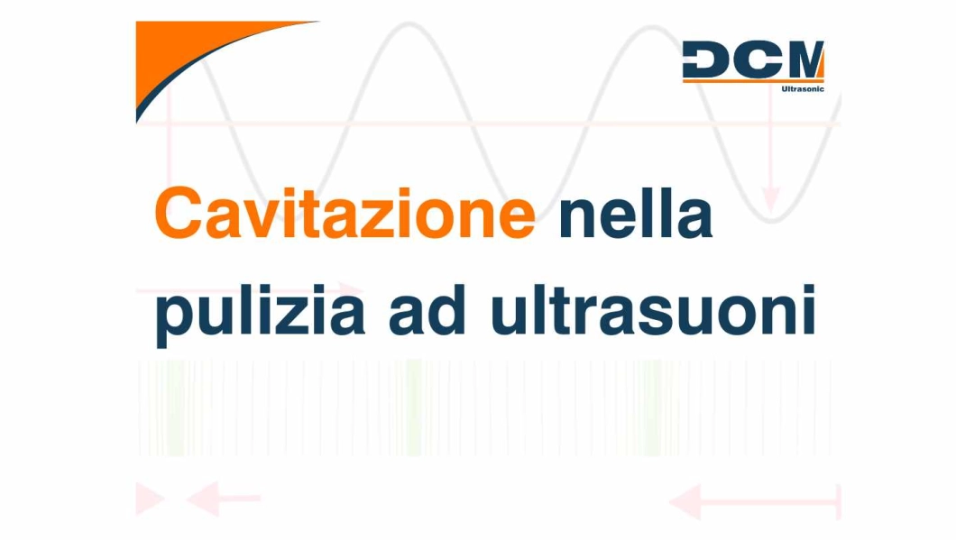 Cavitazione nelle macchine per la pulizia ad ultrasuoni Cavitazione nelle macchine