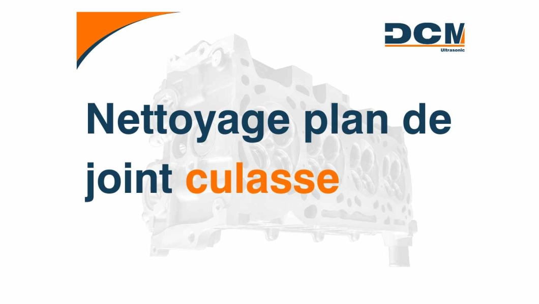 Nettoyage de culasse par ultrasons Nettoyage de la culasse