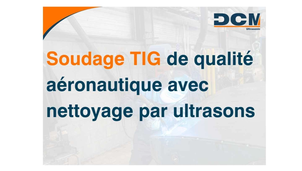 nettoyage par ultrasons avec soudure tig soudage tig dans le nettoyage par ultrasons