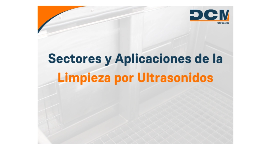 sectores y aplicaciones limpieza industrial ultrasónica aplicaciones limpieza industrial
