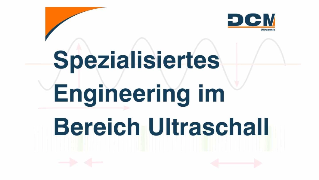Spezialisiertes Engineering im Bereich Ultraschall Ultraschall