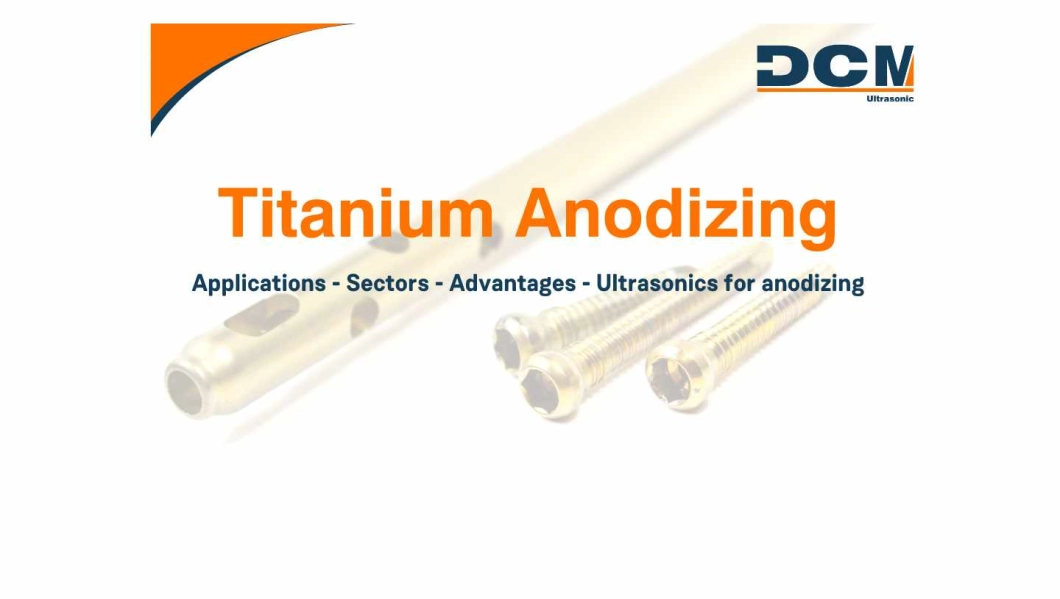 Ultrasonics in Titanium Anodizing titanium anodizing